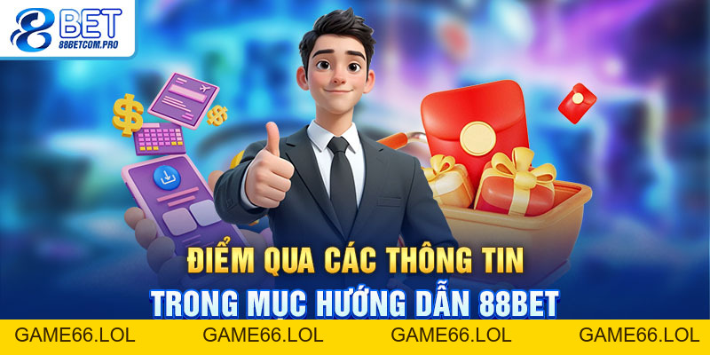 Hướng Dẫn 88Bet: Thông Tin Chi Tiết Nhất Hiện Nay - game66.lol