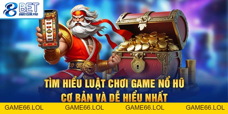 Mẹo Chơi Nổ Hũ Dễ Thắng Nhất Được Các Cao Thủ Áp Dụng - game66.lol