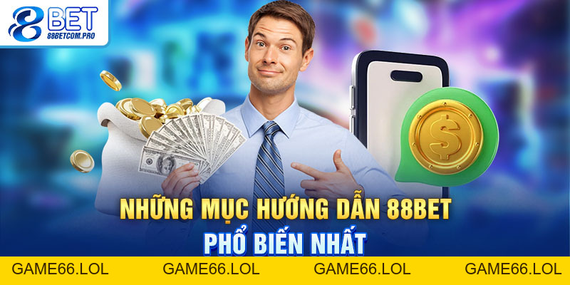 Hướng Dẫn 88Bet: Thông Tin Chi Tiết Nhất Hiện Nay - game66.lol