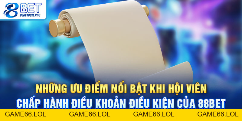 Điều Khoản Điều Kiện 88Bet Bạn Cần Nắm Vững Khi Tham Gia - game66.lol