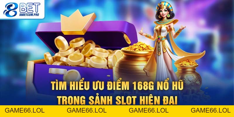 168G Nổ Hũ: Bùng Nổ Cho Hội Viên Săn Jackpot Siêu Tốc - game66.lol