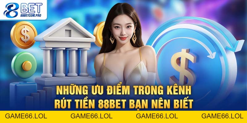 Rút Tiền 88Bet: Nhanh Chóng, Đơn Giản Chỉ Với 4 Bước - game66.lol