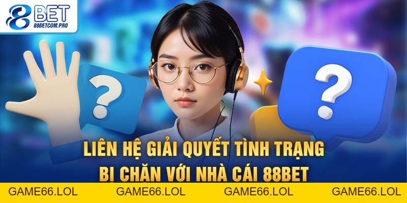 Link Không Bị Chặn 88Bet Và Hướng Dẫn Chi Tiết 2026 - game66.lol