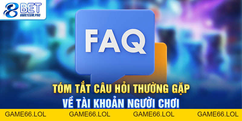Câu Hỏi Thường Gặp 88Bet: Giải Đáp Thiết Thực Cho Hội Viên - game66.lol