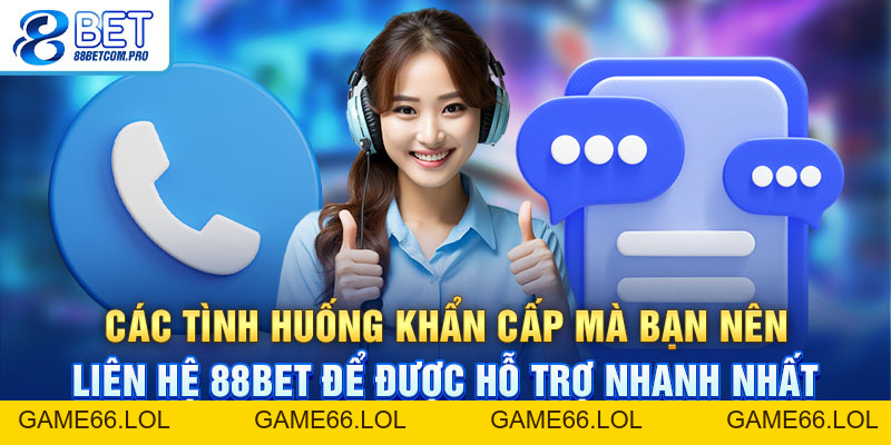 Liên Hệ 88Bet Và Những Điều Quan Trọng Bạn Nên Nhớ Rõ - game66.lol