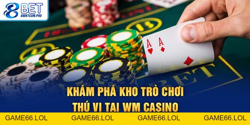 WM Casino: Trải Nghiệm Sòng Bài Cao Cấp Cho Hội Viên - game66.lol
