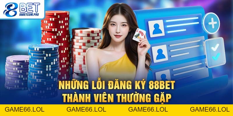 Đăng Ký 88Bet: Hướng Dẫn Chuẩn Xác Thành Công Ngay Lần Đầu - game66.lol