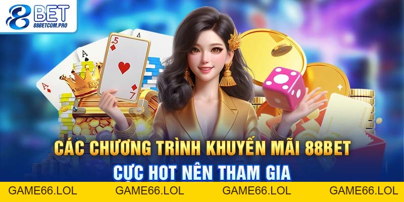 Khuyến Mãi 88Bet: Ưu Đãi Khủng, Cá Cược Thắng Lớn 2026 - game66.lol